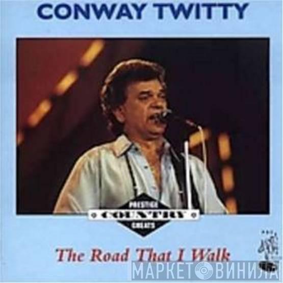 Conway Twitty - The Road That I Walk