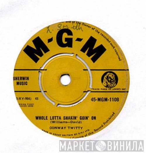 Conway Twitty - Whole Lot Of Shakin' Going On / The Flame