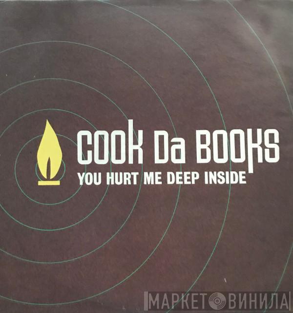 Cook Da Books - You Hurt Me Deep Inside