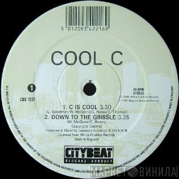 Cool C - C Is Cool / Down To The Grissle