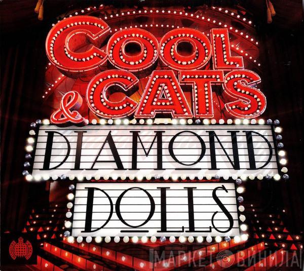  - Cool Cats & Diamond Dolls