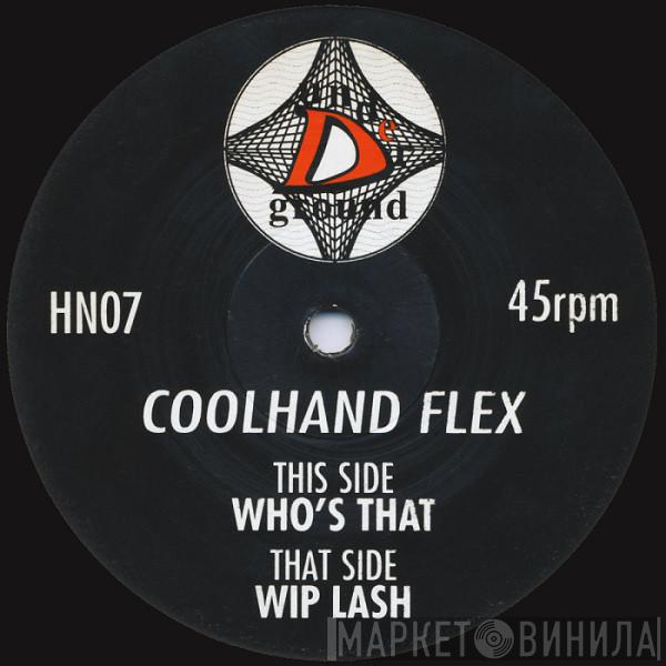 Cool Hand Flex - Who's That / Wip Lash