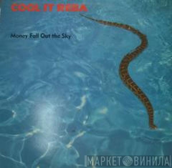 Cool It Reba - Money Fall Out The Sky