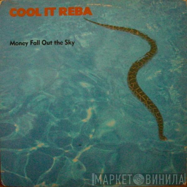 Cool It Reba - Money Fall Out The Sky