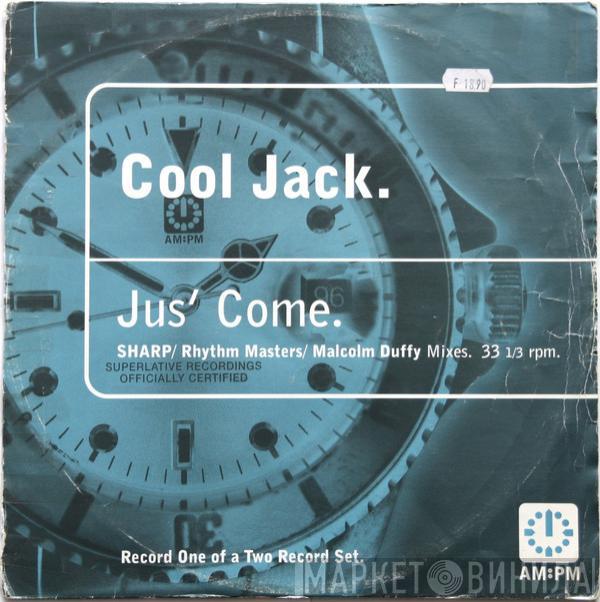 Cool Jack - Jus' Come (SHARP / Rhythm Masters / Malcolm Duffy Mixes)