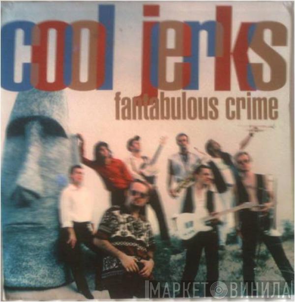 Cool Jerks - Fantabulous Crime