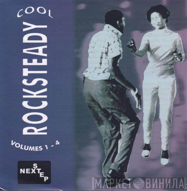  - Cool Rocksteady Volumes 1 - 4