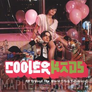Cooler Kids - All Around The World (Punk Debutante)