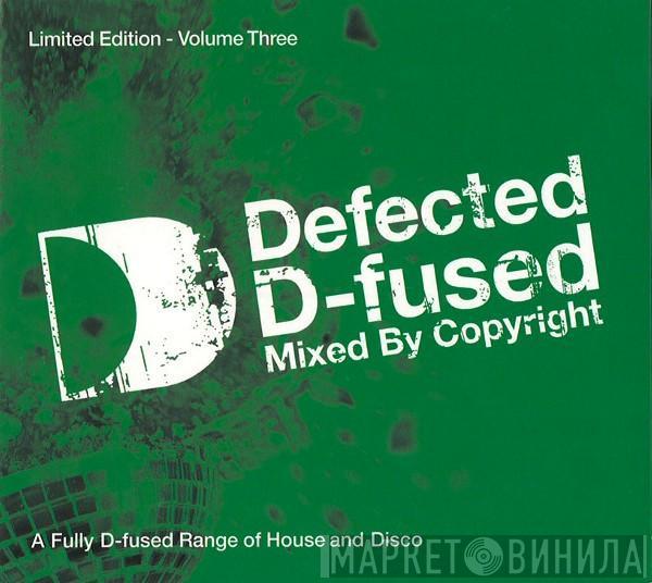 Copyright - Defected D-fused Volume Three