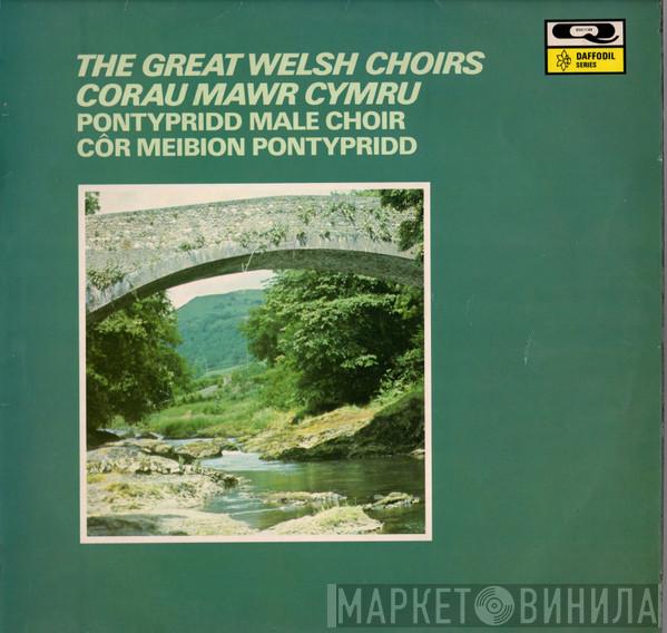 Cor Meibion Pontypridd - The Great Welsh Choirs (Corau Mawr Cymru)