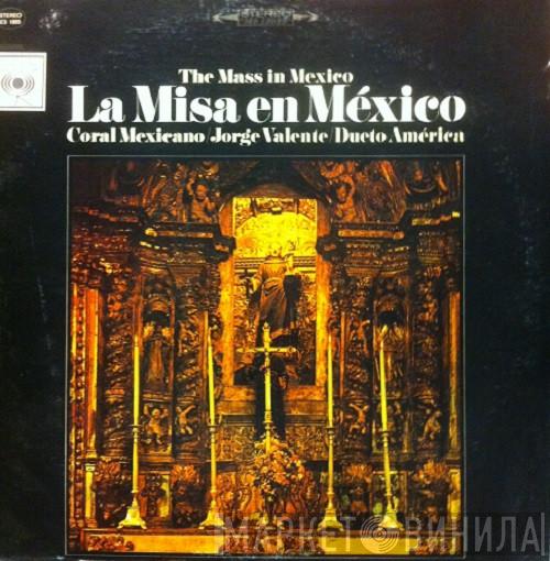 Coral Mexicano, Los Tillingos, Jorge Valente , Dueto America, Trio Los Mexicanos, Rafael Carrion - La Misa En México