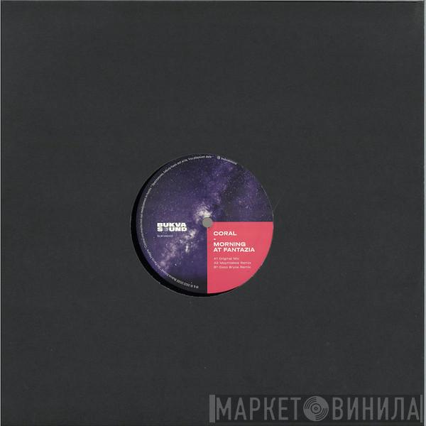 Coral  - Morning At Fantazia