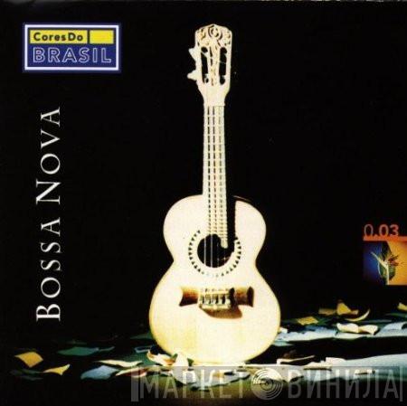  - Cores Do Brasil 0.03 Bossa Nova