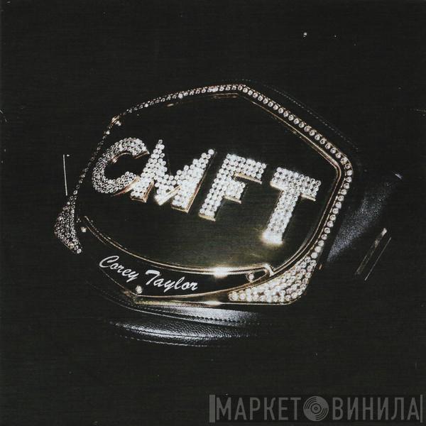 Corey Taylor - CMFT