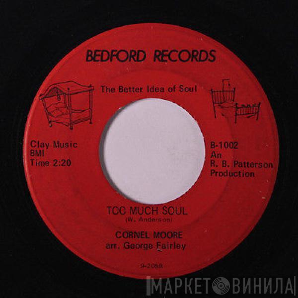 Cornel Moore - Too Much Soul