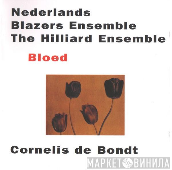 Cornelis De Bondt, Nederlands Blazers Ensemble, The Hilliard Ensemble - Bloed