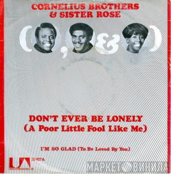 Cornelius Brothers & Sister Rose - Don't Ever Be Lonely (A Poor Little Fool Like Me)