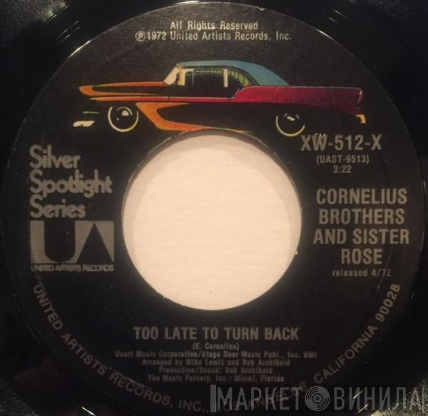 Cornelius Brothers & Sister Rose - Too Late To Turn Back Now / Don't Ever Be Lonely (A Poor Little Fool Like Me)