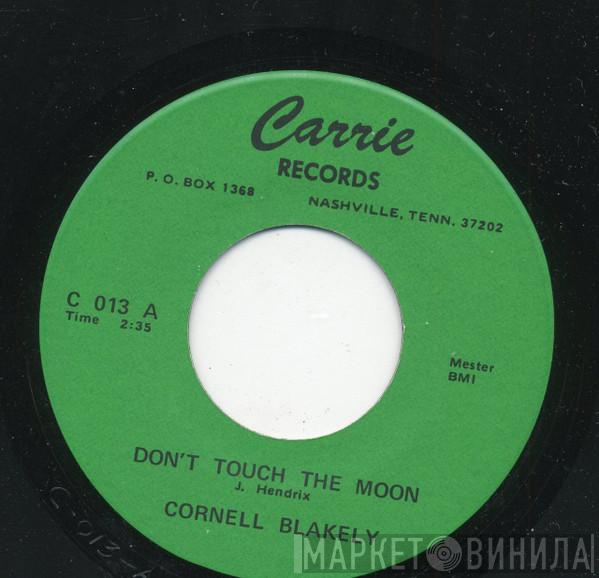  Cornell Blakely  - Don't Touch The Moon / Promise To Be True