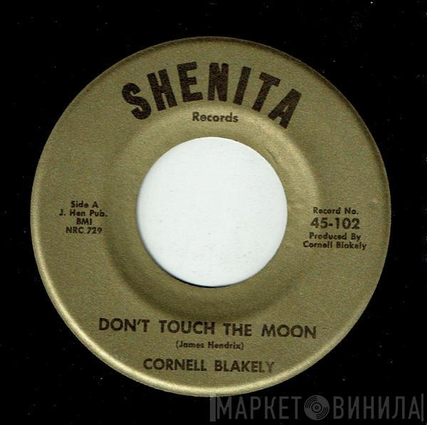  Cornell Blakely  - Don't Touch The Moon / Promise To Be True