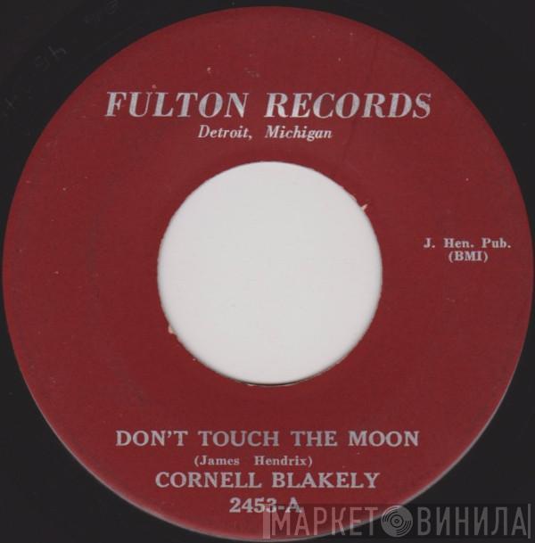 Cornell Blakely - Don't Touch The Moon / Promise To Be True