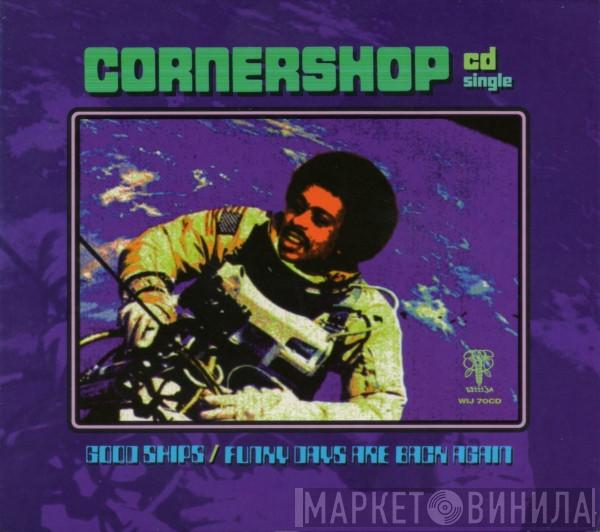Cornershop - Good Ships / Funky Days Are Back Again