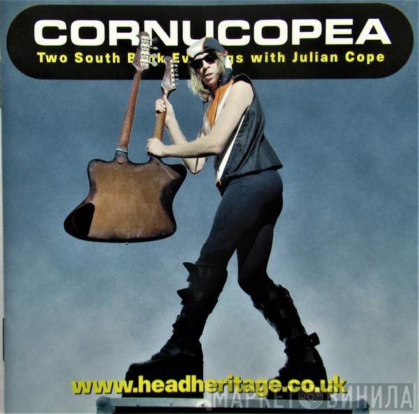  - Cornucopea: Two South Bank Evenings With Julian Cope
