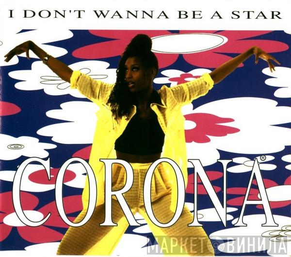  Corona  - I Don't Wanna Be A Star