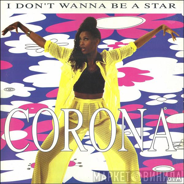  Corona  - I Don't Wanna Be A Star