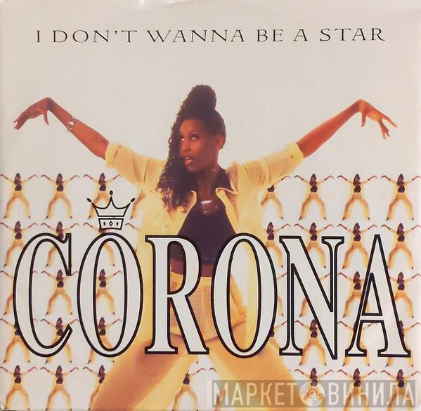 Corona - I Don't Wanna Be A Star