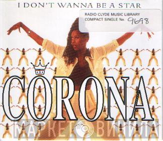  Corona  - I Don't Wanna Be A Star