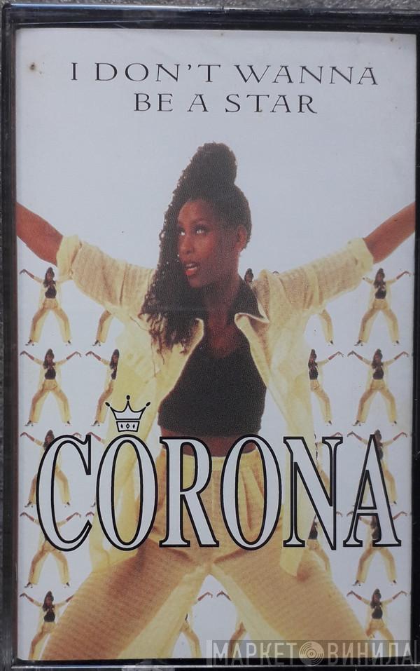 Corona - I Don't Wanna Be A Star