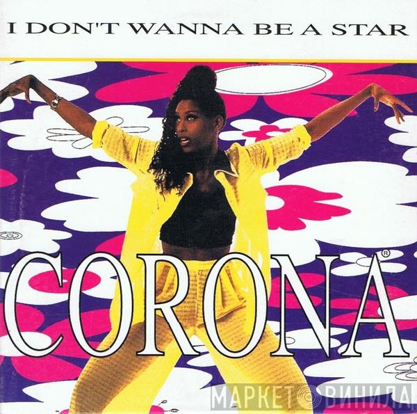  Corona  - I Don't Wanna Be A Star