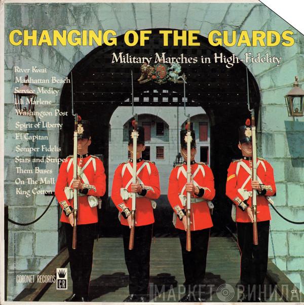  Coronet Military Band  - Changing Of The Guards