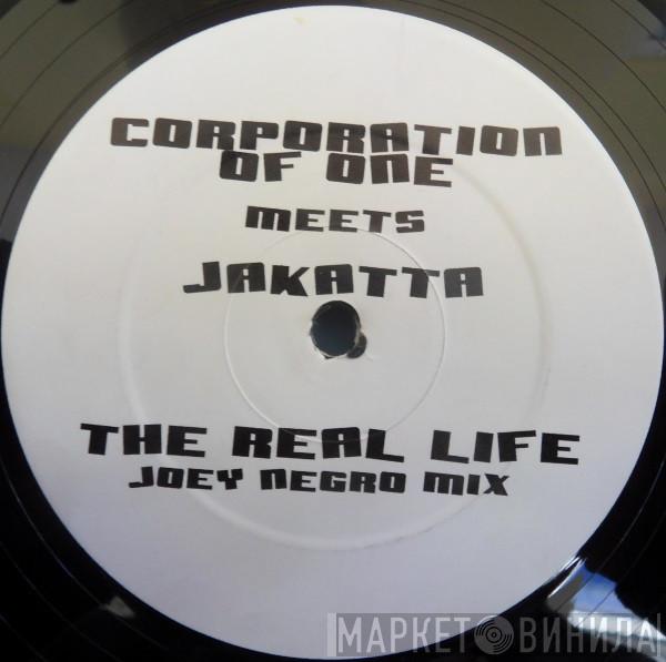 Corporation Of One, Jakatta - The Real Life (Joey Negro Mix)