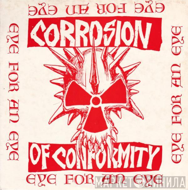  Corrosion Of Conformity  - Eye For An Eye