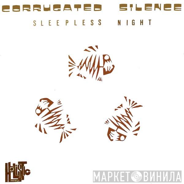 Corrugated Silence - Sleepless Night