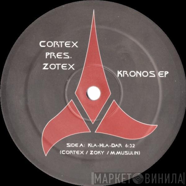 Cortex , Zotex  - Kronos EP