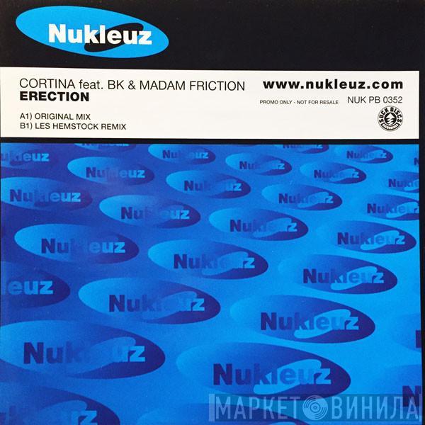 Cortina, BK, Madam Friction - Erection (Take It To The Top)