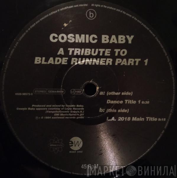  Cosmic Baby  - A Tribute To Blade Runner Part 1