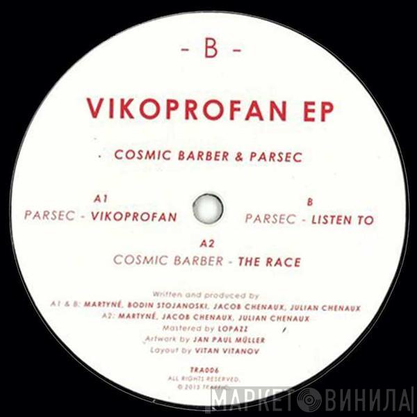 Cosmic Barber, Parsec  - Vikoprofan EP