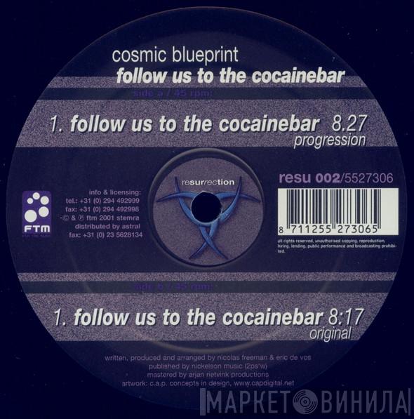 Cosmic Blueprint - Follow Us To The Cocainebar