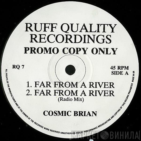 Cosmic Brian - Far From A River / Dis Generation