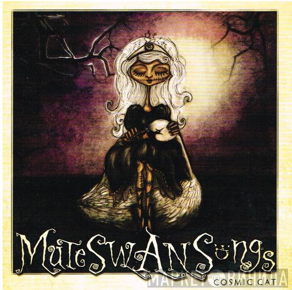 Cosmic Cat  - Mute Swan Songs