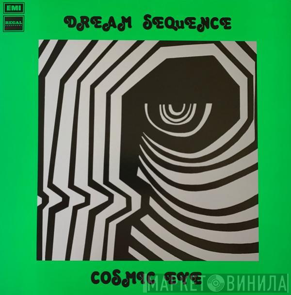  Cosmic Eye  - Dream Sequence