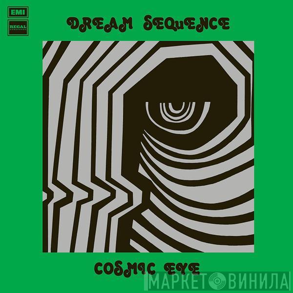  Cosmic Eye  - Dream Sequence