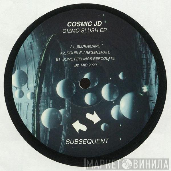 Cosmic JD - Gizmo Slush