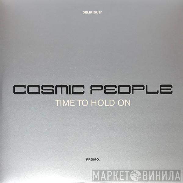 Cosmic People - Time To Hold On