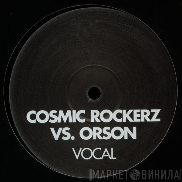 Cosmic Rockerz - Cosmic Rockerz vs. Orson