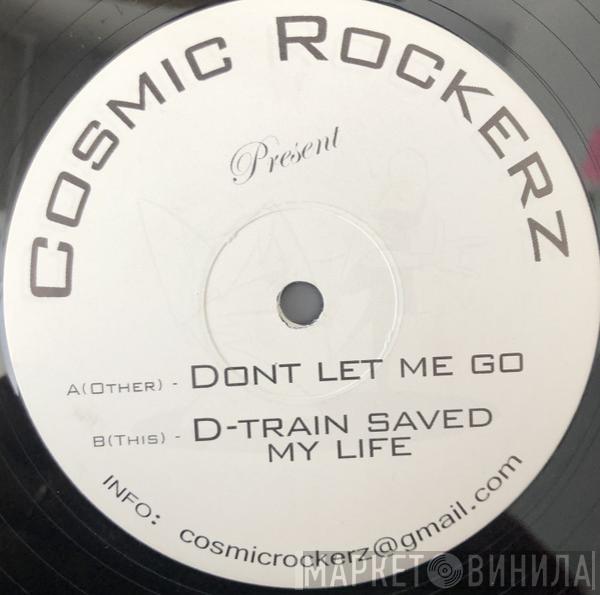 Cosmic Rockerz - Don't Let Me Go